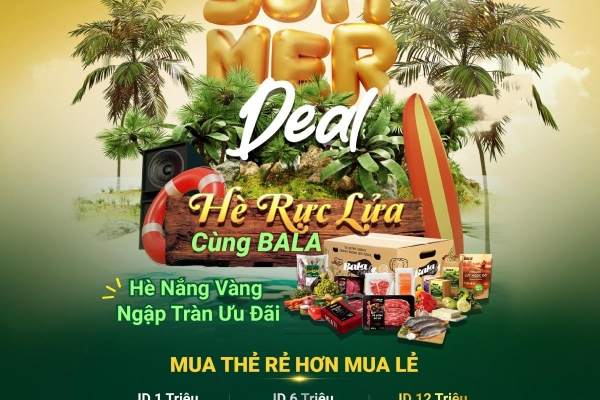 SUMMER DEAL I HÈ RỰC LỬA CÙNG BALA
